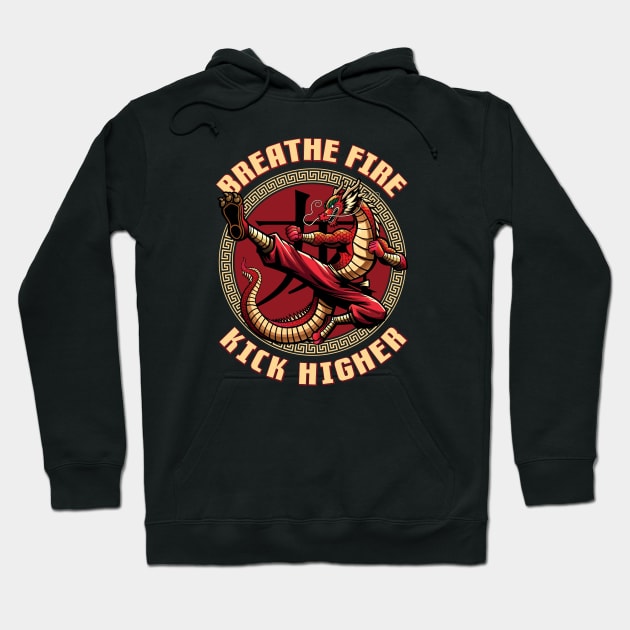 Breathe Fire. Kick Higher. - Dragon Martial Arts Hoodie by Iron Ox Graphics